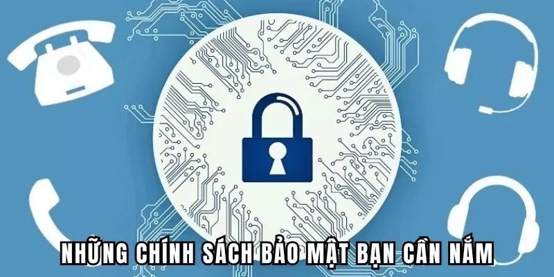 Những chính sách bạn cần nắm