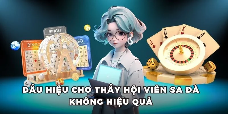 Dấu hiệu cho thấy hội viên sa đà không hiệu quả