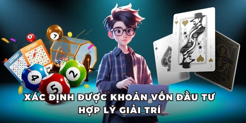 Xác định được khoản vốn đầu tư hợp lý giải trí